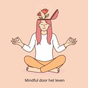 mindful door het leven